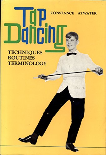 Beispielbild fr Tap Dancing : Techniques, Routines, Terminology zum Verkauf von Better World Books