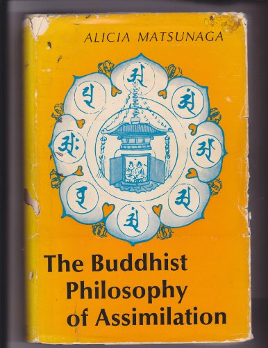 Stock image for The Buddhist Philosophy of Assimilation: The Historical Development of the Honji-Suijaku Theory for sale by Big River Books