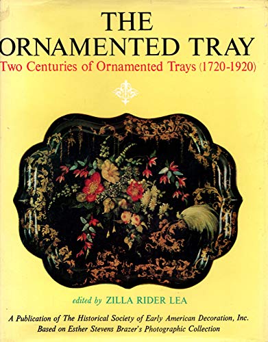9780804809078: The Ornamented Tray: Two Centuries of Ornamented Trays (1720-1920)