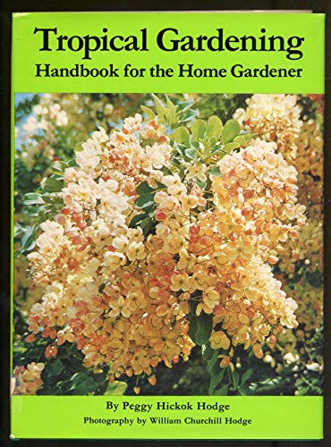 Stock image for Tropical gardening: Handbook for the home gardener for sale by Seattle Goodwill