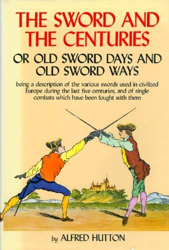 Beispielbild fr The Sword and the Centuries: Or, Old Sword Days and Old Sword Ways; Being a Description of the Various Swords Used in Civilized Europe During the L zum Verkauf von ThriftBooks-Dallas