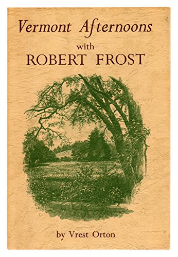 Beispielbild fr Vermont Afternoons with Robert Frost zum Verkauf von Better World Books