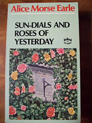 Stock image for Sun Dials & Roses of Yesterday (Tut Books) for sale by Half Price Books Inc.