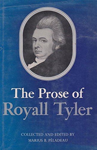 Imagen de archivo de The Prose Of Royall Tyler a la venta por Willis Monie-Books, ABAA