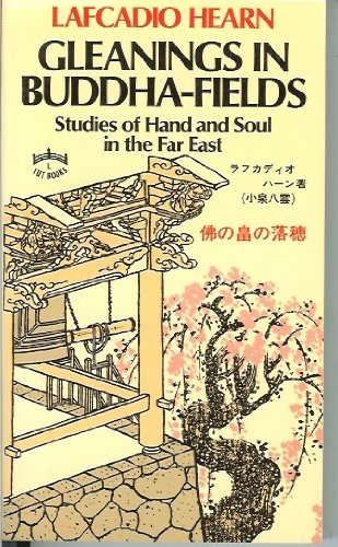 9780804809788: Gleanings in Buddha-Fields; Studies of Hand and Soul in the Far East (Tut Books. L)