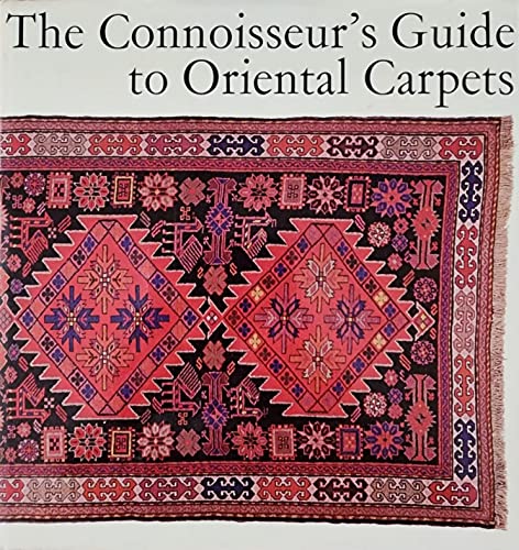 Imagen de archivo de The Connoisseur's Guide To Oriental Carpets a la venta por ThriftBooks-Dallas