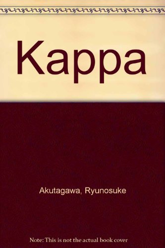 Kappa. Translated from the Japanese by Geoffrey Bownas. With an Introduction by G. H. Healey.