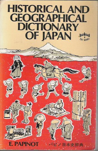 Historical and Geographical Dictionary of Japan (Tut Books. R) - Papinot, Edmond