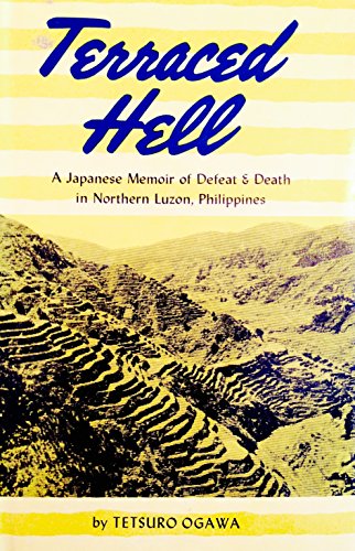 Terraced hell;: A Japanese memoir of defeat & death in Northern Luzon, Philippines - Ogawa, Tetsuro