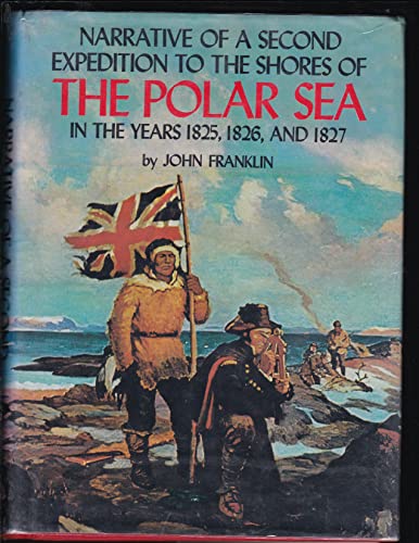 9780804810081: Narrative of a second expedition to the shores of the polar sea in the years 1825, 1826, and 1827: Including an account of the progress of a detachment to the eastward,