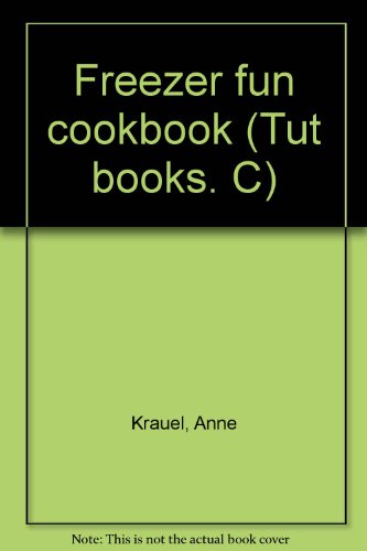 9780804810128: Freezer fun cookbook (Tut books. C)