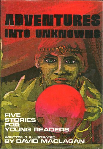 Beispielbild fr Adventures into Unknowns: Five Stories for Young Readers zum Verkauf von Village Booksmith