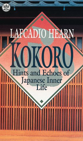 Imagen de archivo de Kokoro Hints and Echoes of Japanese Inner Life (Tuttle Classics of Japanese Literature) a la venta por HPB-Emerald