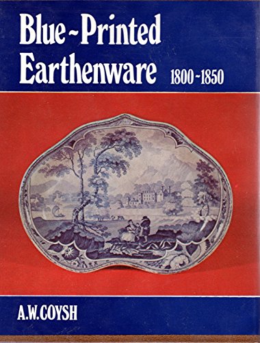 9780804810883: Blue-Printed Earthenware 1800-1850