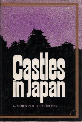 Castles in Japan. - SCHMORLEITZ, Morton S.