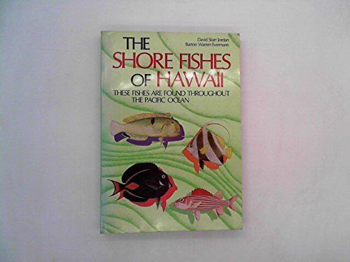 Stock image for The Shore Fishes of Hawaii: These Fishes Are Found Throughout the Pacific Ocean for sale by SecondSale