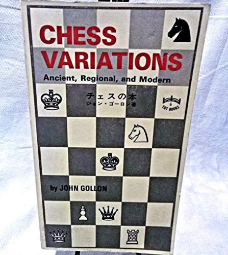 9780804811224: Chess Variations: Ancient, Regional and Modern