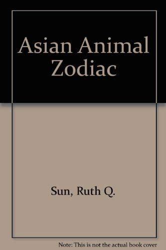 Imagen de archivo de THE ASIAN ANIMAL ZODIAC a la venta por David H. Gerber Books (gerberbooks)