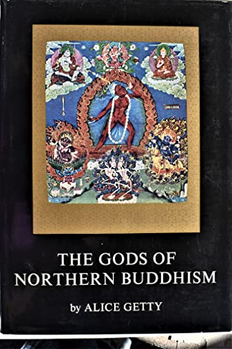 Stock image for The Gods of Northern Buddhism: Their History, Iconography and Progressive Evolution Through the Northern Buddhist Countries for sale by BookManBookWoman Books
