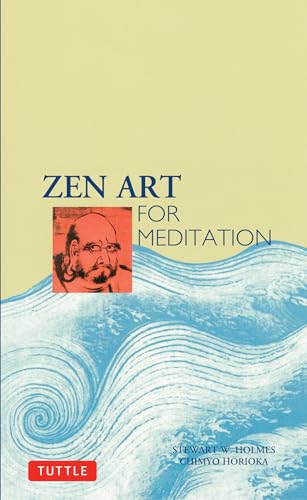 Zen Art for Meditation (9780804812559) by Holmes, Stewart W.; Horioka, Chimyo