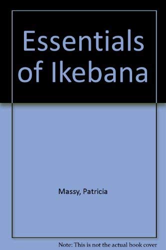 Stock image for Essentials of Ikebana for sale by Irish Booksellers