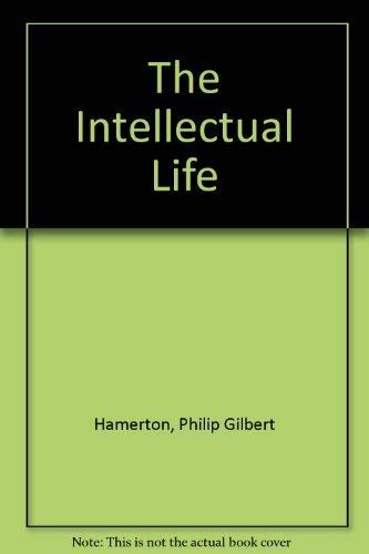 9780804813686: The Intellectual Life