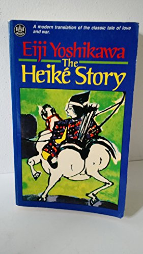 The Heike Story [ILLUSTRATED] (9780804813761) by Yoshikawa, Eiji; Fuki Wooyenaka Uramatsu; Kenkichi Sugimoto