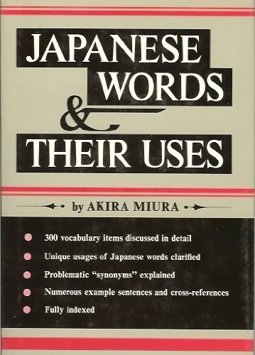 Japanese Words & Their Uses (English and Japanese Edition) (9780804813860) by Miura, Akira; Miura, Ayako; Miura, Yuzuru