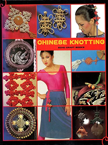 Stock image for Chinese Knotting (Echo craft books) for sale by Hawking Books