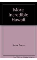 Beispielbild fr More Incredible Hawaii zum Verkauf von Wonder Book