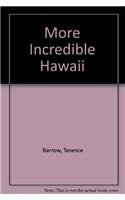 Stock image for More Incredible Hawaii for sale by ThriftBooks-Dallas