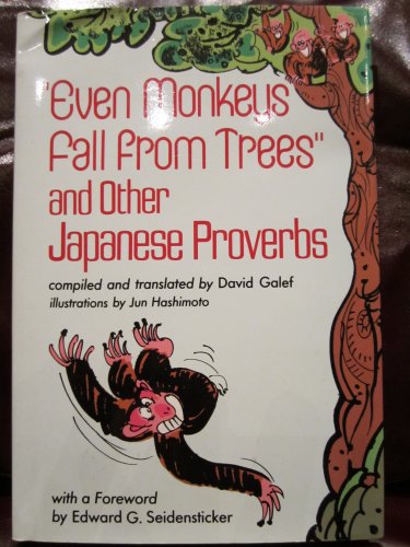 Even Monkeys Fall from Trees and Other Japanese Proverbs (9780804815260) by [???]
