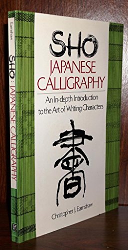 Imagen de archivo de Sho Japanese Calligraphy: An In-Depth Introduction to the Art of Writing Characters a la venta por ThriftBooks-Atlanta