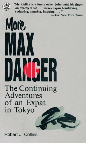 Stock image for More Max Danger: The Continuing Adventures of an Expat in Tokyo (Tut Books) for sale by Goldstone Books