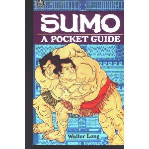 Sumo. A Pocket Guide. - Long, Walter.