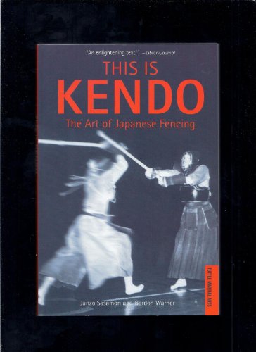 Beispielbild fr This Is Kendo: The Art Of Japanese Fencing zum Verkauf von Granada Bookstore,            IOBA