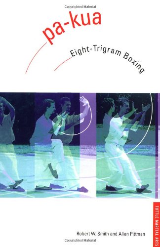 9780804816182: Pa-kua: Eight-trigram Boxing (Chinese Martial Arts Library)