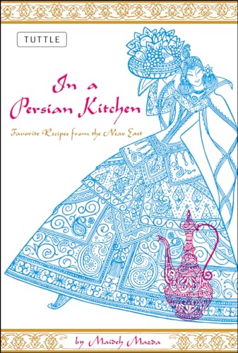 9780804816199: In a Persian Kitchen: Favorite Recipes from the Near East