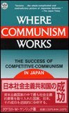 9780804816717: Where Communism Works: The Success of Competitive Communism in Japan