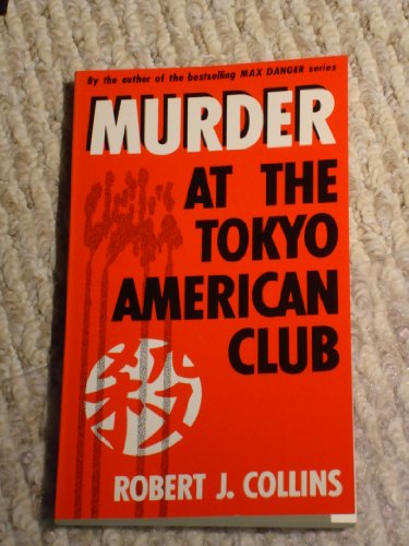 Imagen de archivo de MURDER AT THE TOKYO AMERICAN CLUB a la venta por H. W. Gumaer, Bookseller