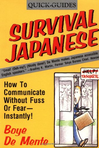 Stock image for Survival Japanese : How to Communicate Without Fuss or Fear - Instantly for sale by Better World Books
