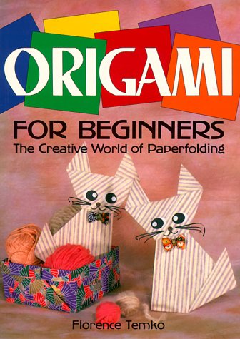 Stock image for Origami for Beginners: The Creative World of Paperfolding for sale by Half Price Books Inc.