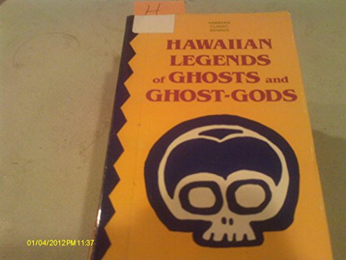 Hawaiian Legends of Ghosts and Ghost-Gods