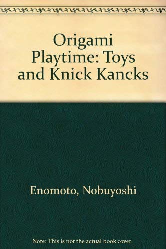Stock image for Origami Playtime, Book Two: Toys and Knick-Knacks for sale by Newsboy Books