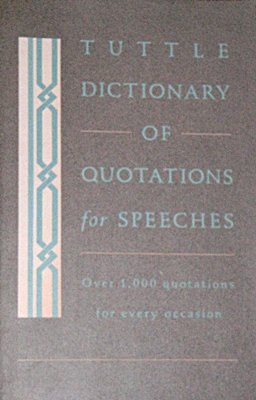 Beispielbild fr Tuttle Dictionary of Quotations for Speeches zum Verkauf von Better World Books