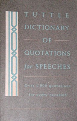 Imagen de archivo de Tuttle Dictionary of Quotations for Speeches a la venta por HPB-Ruby