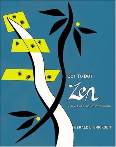Dot to Dot Zen: A Primer of Buddhist Psychology