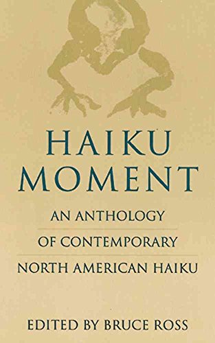 9780804818209: Haiku Moment: An Anthology of Contemporary North American Haiku