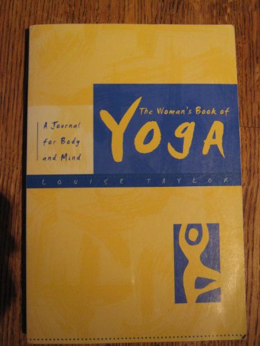 Imagen de archivo de The Woman's Book of Yoga : A Journal for Body and Mind a la venta por Better World Books: West