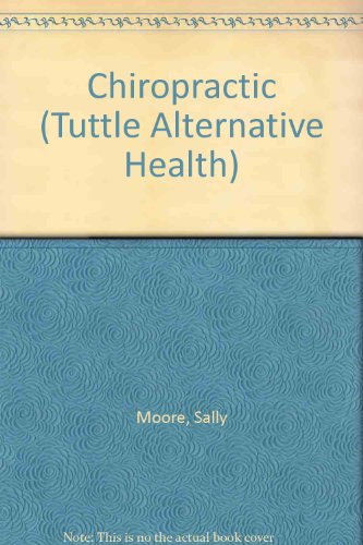 Beispielbild fr Chiropractic (Tuttle Alternative Health) zum Verkauf von Wonder Book